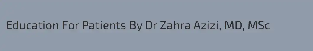 Education For Patients By Dr Zahra Azizi, MD, MSc